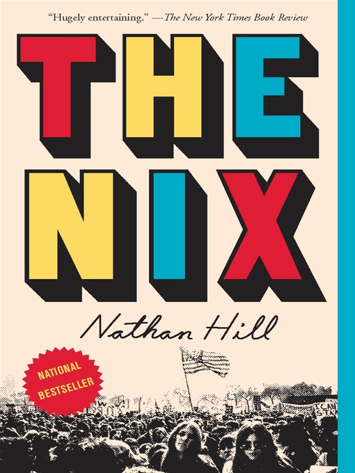 Title details for The Nix by Nathan Hill - Available